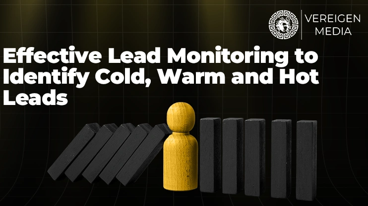 Effective Lead Monitoring to Identify Cold, Warm and Hot Leads