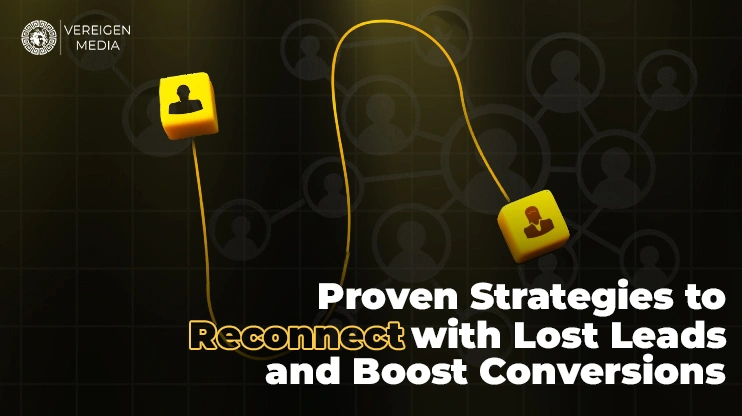 Proven Strategies to Reconnect with Lost Leads and Boost Conversions