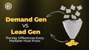 Demand Generation vs Lead Generation What’s the Difference