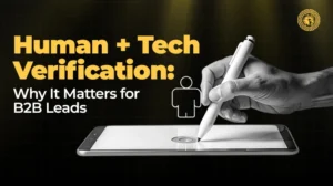 Human + Tech Verification Why It Matters for B2B Leads