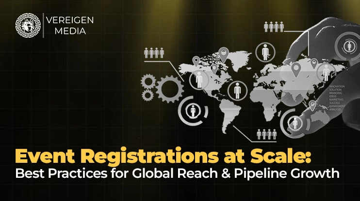 Event Registrations at Scale Best Practices for Global Reach & Pipeline Growth