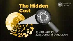 The Hidden Cost of Bad Data in B2B Demand Generation
