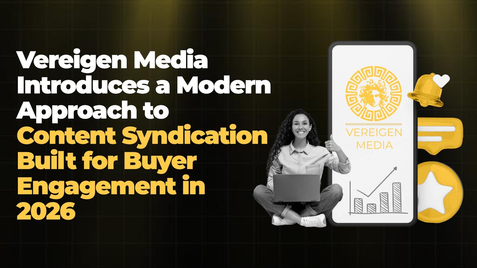 Vereigen Media Introduces a Modern Approach to Content Syndication Built for Buyer Engagement in 2026