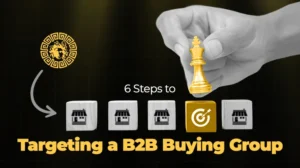6 Steps to Targeting a B2B Buying Group